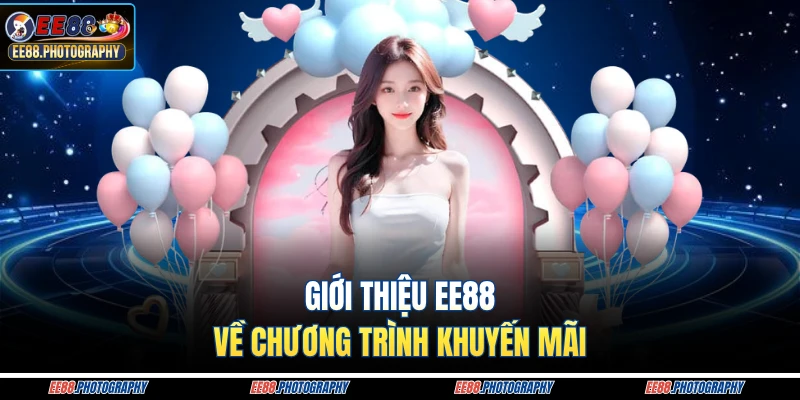 Giới thiệu EE88 về chương trình khuyến mãi